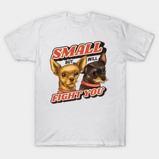 Small but Fierce T-Shirt